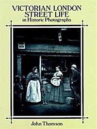Victorian London Street Life in Historic Photographs (Paperback, Revised)