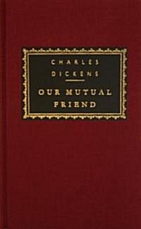 Our Mutual Friend: Introduction by Andrew Sanders (Hardcover)