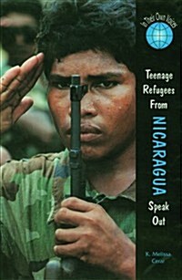 Teenage Refugees from Nicaragua Speak Out (Hardcover)