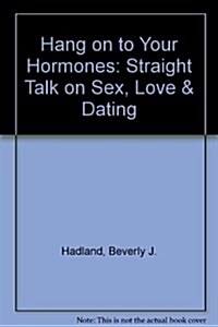 Hang on to Your Hormones (Paperback)