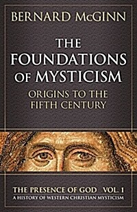 Foundations of Mysticism Origins to the Fifth Century (Paperback)