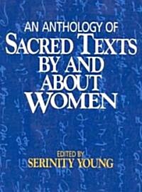 An Anthology of Sacred Texts by and about Women (Paperback)