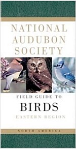 National Audubon Society Field Guide to North American Birds--E: Eastern Region - Revised Edition