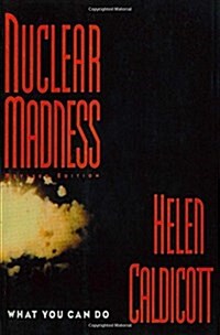 Nuclear Madness: What You Can Do (Revised) (Paperback, Revised)