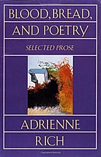 Blood, Bread, and Poetry: Selected Prose 1979-1985 (Paperback)