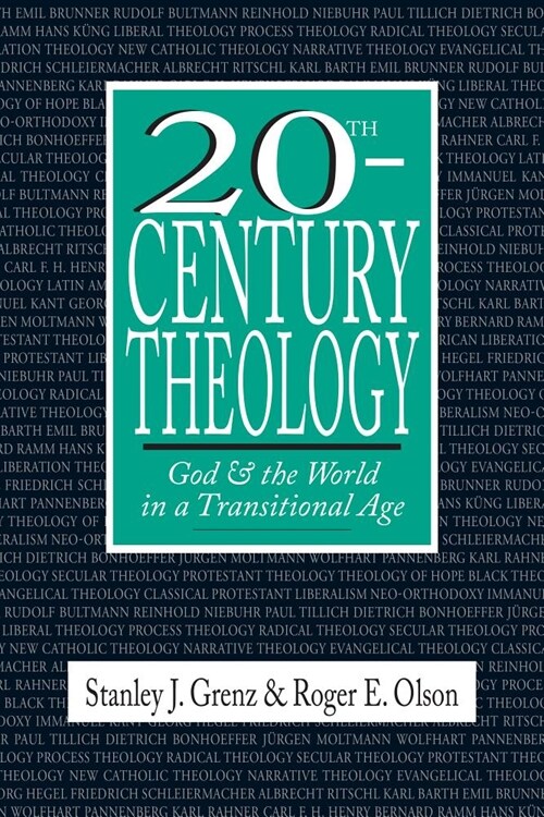 20th-Century Theology: God and the World in a Transitional Age (Paperback)