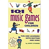 101 Music Games for Children: Fun and Learning with Rhythm and Song (Paperback)
