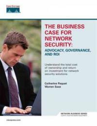 The business case for network security : advocacy, governance, and ROI