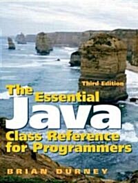 The Essential Java Class Reference for Programmers (Paperback, 3, Revised)