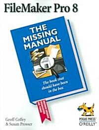 FileMaker Pro 8: The Missing Manual (Paperback)