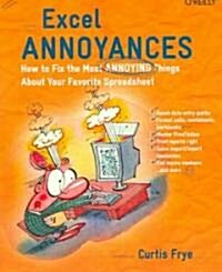 Excel Annoyances: How to Fix the Most Annoying Things about Your Favorite Spreadsheet (Paperback)