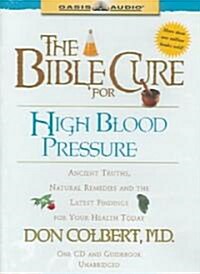 The Bible Cure for High Blood Pressure: Ancient Truths, Natural Remedies and the Latest Findings for Your Health Today                                 (Audio CD)