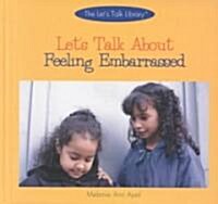 Lets Talk about Feeling Embarrassed (Library Binding)