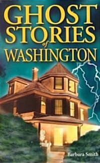 Ghost Stories of Washington (Paperback)