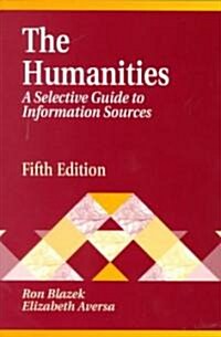 Humanities: A Selective Guide to Information Sources Fifth Edition (Paperback, 5)