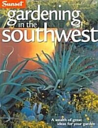 Gardening in the Southwest: A Wealth of Great Ideas for Your Garden (Paperback)