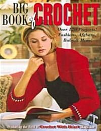 Big Book of Crochet (Leisure Arts #3850) (Paperback)