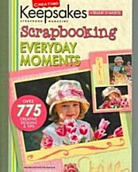 Scrapbooking Everyday Moments (Paperback)