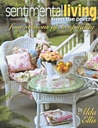 Sentimental Living From The Porch (Hardcover)