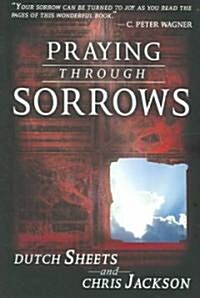 Praying Through Sorrows (Paperback)