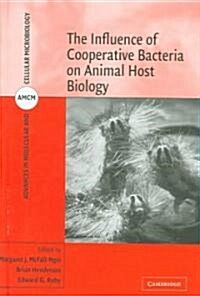 The Influence of Cooperative Bacteria on Animal Host Biology (Hardcover)