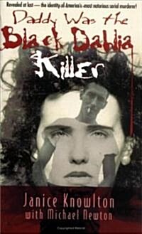 Daddy Was the Black Dahlia Killer (Mass Market Paperback, Reissue)