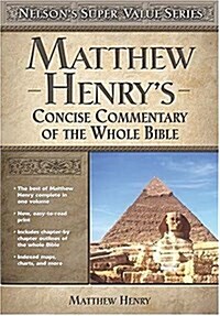 Matthew Henrys Concise Commentary on the Whole Bible (Hardcover)