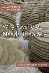 Why Psychology Needs Theology (Paperback)