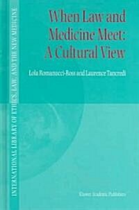 When Law and Medicine Meet: A Cultural View (Hardcover)
