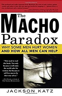 [중고] The Macho Paradox: Why Some Men Hurt Women and How All Men Can Help (Paperback)