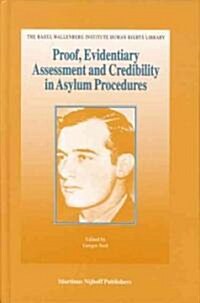 Proof, Evidentiary Assessment and Credibility in Asylum Procedures (Hardcover)