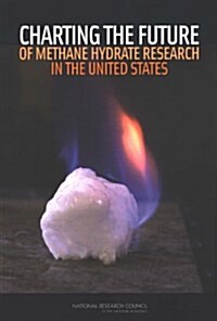 Charting The Future Of Methane Hydrate Research In The United States (Paperback)