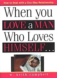 When You Love a Man Who Loves Himself (Paperback)