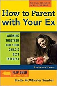 How To Parent With Your Ex (Paperback)