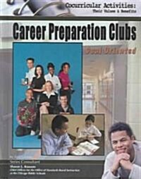 Career Preparation Clubs: Goal Oriented (Library Binding)