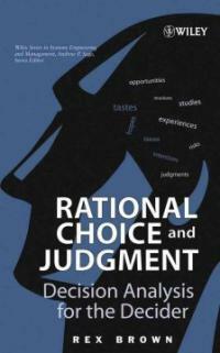 Rational choice and judgment: decision analysis for the decider