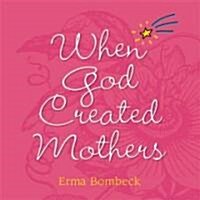 When God Created Mothers (Hardcover)