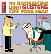 The Fluorescent Light Glistens Off Your Head (Paperback)
