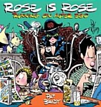 Rose Is Rose Running on Alter Ego: A Rose Is Rose Collection (Paperback)