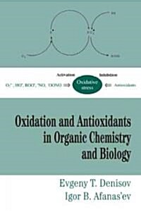 Oxidation and Antioxidants in Organic Chemistry and Biology (Hardcover)