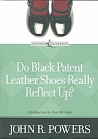 Do Black Patent Leather Shoes Really Reflect Up? (Paperback, First Edition)