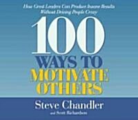 100 Ways to Motivate Others (Audio CD)