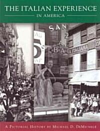 Italian Experience in America: A Pictorial History (Hardcover, 73, REV)