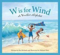 W is for wind : a weather alphabet 