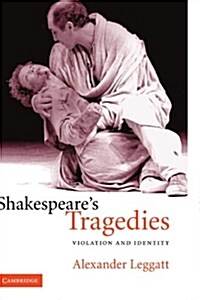 Shakespeares Tragedies : Violation and Identity (Paperback)