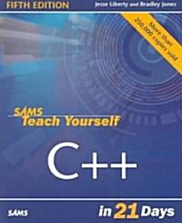 Sams Teach Yourself C++ In 21 Days (Paperback, 5th)