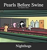 Nighthogs: A Pearls Before Swine Collection (Paperback)