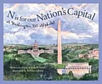 N Is for Our Nations Capital: A Washington DC Alphabet (Hardcover)