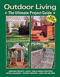 Outdoor Living: The Ultimate Project Guide (Paperback)