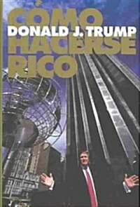Como Hacerse Rico / Trump: How to Get Rich (Paperback)